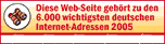 Diese Web-Seite gehört zu den 6000 wichtigsten deutschen Internet-Adressen 2005